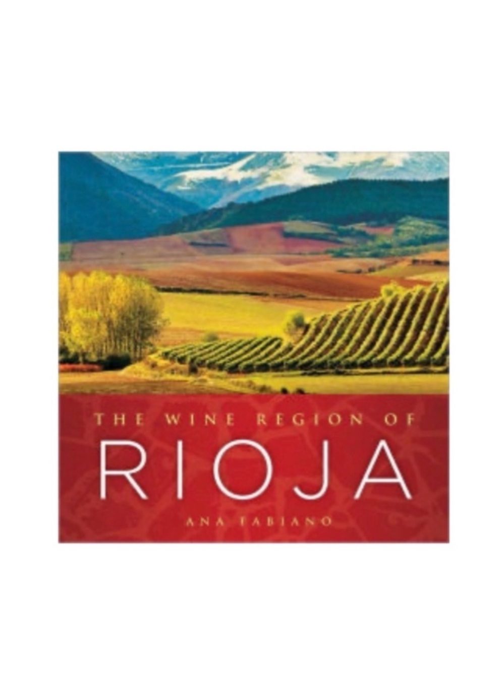 The Wine Region of RIOJA Hardback Book-Ana Fabiano